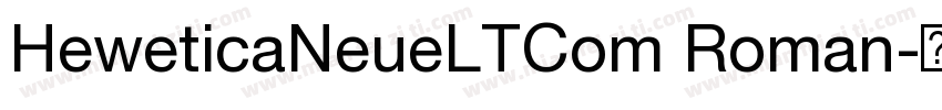 HeweticaNeueLTCom Roman字体转换